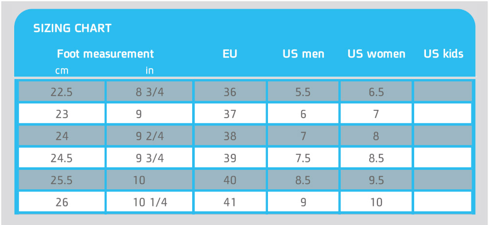 SIZING CHARTFoot measurementEU men womenUS kidsin22.58 3/4365.56.5233767249 2/4387824.59 3/4397.58.525.510408.59.52610 1/441610